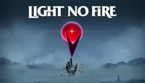 Dark promotional art for Light No Fire, showing the game logo above a foggy scene with a hand reaching up through the mist.